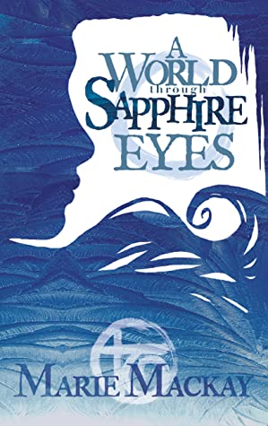 You are currently viewing A World Through Sapphire Eyes Book Review