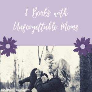 Read more about the article 8 Books with Unforgettable Mothers