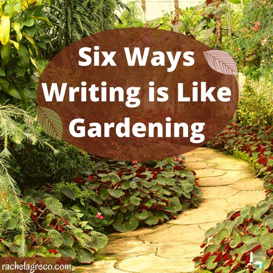 Read more about the article Six Ways Gardening is Like Writing